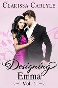 Designing Emma (Designing Emma #1) by Clarissa Carlyle