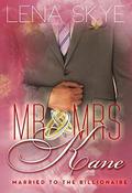 Married to the Billionaire (Mr & Mrs Kane Series #1) by Lena Skye