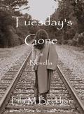 Tuesday's Gone by Lila M Beckham