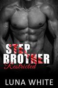 Stepbrother Restricted by Luna White