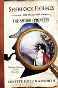Sherlock Holmes and the Case of the Sword Princess by Suzette Hollingsworth, Clint Hollingsworth
