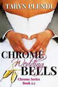 Chrome Wedding Bells (The Chrome, #2.5) by Taryn Plendl