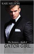 Gator Girl: The Reason - Book 6 by Kari Nelson