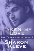 Taken By Love by Sharon Kleve