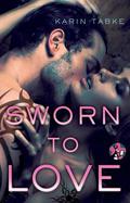 Sworn to Love (Hot Cops #5) by Karin Tabke