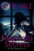 Magnolia Secrets (Magnolia #1) by Beth Hale