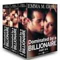 Boxed Set: Dominated by a Billionaire - Part 4-6: Irresistible Billionaire by Emma M. Green