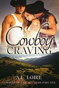 Cowboy Craving (Cowboys of Fire Mountain #5) by A.L. Loire