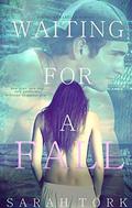Waiting For A Fall by Sarah Tork
