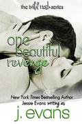 One Beautiful Revenge (Wild Rush, #4) by J. Evans