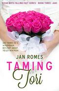 Taming Tori (Texas Boys Falling Fast #3) by Jan Romes