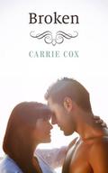 Broken (Broken Trilogy #1) by Carrie Cox