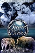 Bound by Bears (Alphas of Black Fortune #1) by Scarlett Rhone