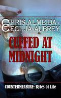 Cuffed at Midnight (Countermeasure: Bytes of Life #3) by Chris Almeida