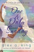 One and Only Sunday (Women of Greece #2) by Alex A. King