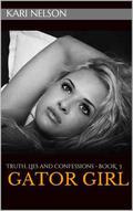 Truth, Lies and Confessions (Gator Girl #3) by Kari Nelson