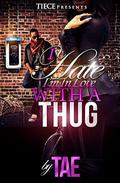 I Hate I'm In Love With A Thug by Latarsha Banks
