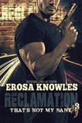 Reclamation: That's Not My Baby by Erosa Knowles