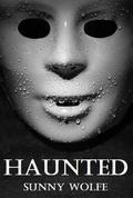 Haunted (Taken #2) by Sunny Wolfe