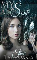 My Soul To Wake (Stain #1) by Laura Classi