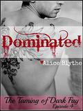 Dominated: The Taming of Dark Fay, Episode 4 by Alice Blythe