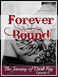Forever Bound: The Taming of Dark Fay, Episode 6 by Alice Blythe