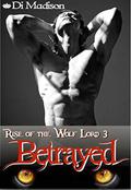 Betrayed: Rise of the Wolf Lord, Episode 3 by Di Madison