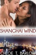 Shanghai Wind (Gateway to Love #2.5) by Chloe T. Barlow