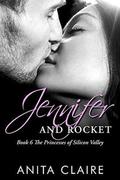 Jennifer and Rocket (Princesses of Silicon Valley #6) by Anita Claire