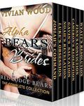 Alpha Bears and Brides: Red Lodge Bears: The Complete Collection by Vivian Wood