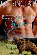 Becoming the Alpha (Greyelf Grizzlies #2) by Ivy Sinclair