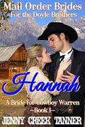 Hannah: A Bride For Cowboy Warren (Mail Order Brides for the Doyle Brothers #1) by Jenny Creek Tanner