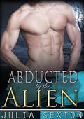 Abducted by the Alien (Arcturus Mates #1) by Julia Sexton