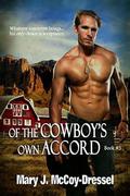Of the Cowboy's Own Accord (Double Dutch Ranch Series: Love at First Sight #3) by Mary J. McCoy-Dressel