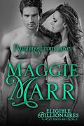 Running From Love (Eligible Billionaires #5) by Maggie Marr