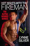 Hot Nights with the Fireman (Alpha Heroes #1) by Lynne Silver