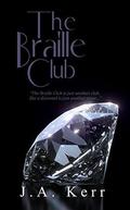 The Braille Club (The Braille Club #1) by J.A. Kerr