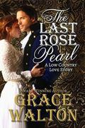 The Last Rose Pearl (Low Country Love Stories #1) by Grace Walton