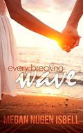Every Breaking Wave by Megan Nugen Isbell