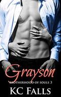 Grayson (Brotherhood of Souls #3) by K.C. Falls