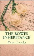 The Bowes Inheritance by Pam Lecky