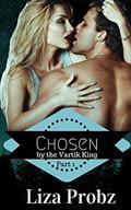Chosen by the Vartik King (The Vartik King Chronicles #1) by Nicole Bailey Proof Before You Publish
