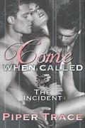 The Incident (Come When Called #1) by Piper Trace