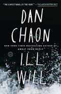 Ill Will: A Novel by Dan Chaon