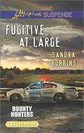 Fugitive at Large (Bounty Hunters #2) by Sandra Robbins