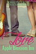 Love at the Apple Blossom Inn: A Rose Arbor Novella by Kristy Tate