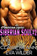 Siberian Soul: Part Two (American Tigers #2) by Eva Wilder