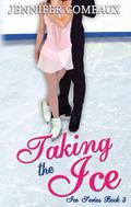 Taking the Ice (Ice #3) by Jennifer Comeaux