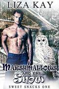 Marshmallows and the Snow (Sweet Snacks #1) by Liza Kay