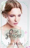 One Prayer: {a mail order bride tale} by Jan Holly